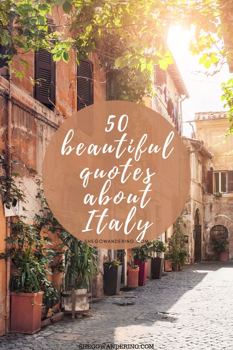 Italy is magical. All the narrow streets, cobblestoned roads, and colorful cities and lands. Italy feels like the harmony itself. See the most beautiful quotes about Italy. Quotes About Italy, Rome Quotes, Travel Quotes Italy, The Most Beautiful Quotes, Italy Quotes, Most Beautiful Quotes, Quotes With Pictures, 50 Quotes, Moving To Italy