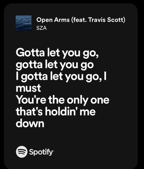 Open Arms By Sza, Open Arms Aesthetic, Travis Scott Spotify Lyrics, Sza Quotes Lyrics, Open Arms Sza Lyrics, Open Arms Lyrics, Sza Song Quotes, Open Arms Sza, Sza Spotify Lyrics