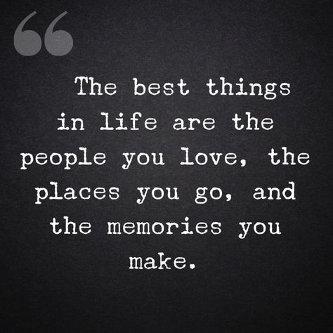 Good Memories Quotes, Making Memories Quotes, Quotes Literature, Place Quotes, Best Things In Life, Memories Quotes, Time Quotes, People Quotes, Good Life Quotes