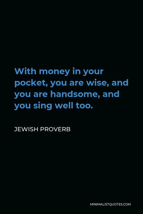 Proverbs About Money, Forex Infographic, Wisest Quotes, Funny Proverbs, Wise Proverbs, You Are Handsome, Jewish Proverbs, Stoicism Quotes, Daily Quotes Positive