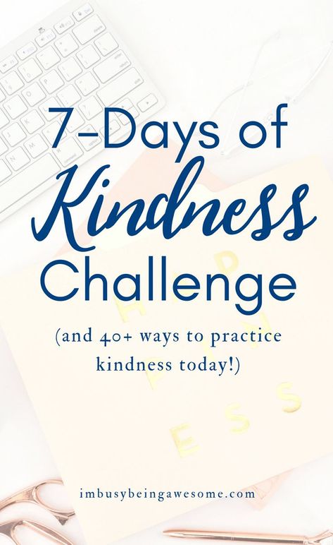 Practicing Kindness: 7 Day Kindness Challenge Loving kindness, random acts of kindness, anonymous acts of kindness, spread the love, share the love, kindness meditation, kindness challenge, #lovingkindness, randomactsofkindness #anonymousactsofkindness #7daysofkindness #sharethelove #spreadthelove #kindness #mindfulness Advent 2023, Showing Kindness, Practice Kindness, Colleges For Psychology, Kindness Challenge, Lds Living, Loving Kindness Meditation, Loving Kindness, 7 Day Challenge