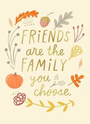 Friends Thanksgiving Quotes, Friendsgiving Quotes, Friends Are Family, Thanksgiving Quotes Inspirational, Friends Are Family Quotes, Little Sister Quotes, Thanksgiving Messages, Thanksgiving Prayer, Friends Thanksgiving