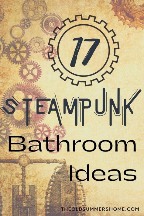 17 Steampunk Bathroom Ideas and DIY Projects Steampunk Bathroom Ideas, Steampunk Room Ideas, Steampunk House Interiors, Steampunk Bathroom Decor, Steampunk Light Fixtures, Steampunk Interior Design, Steampunk Rooms, Steampunk Kitchen, Steampunk Bedroom