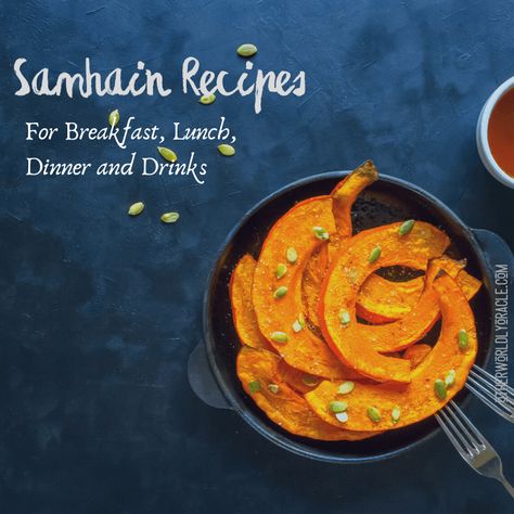 11 Samhain Recipes: Breakfast, Lunch, Dinner, Drinks and Dessert Samhain Meal Ideas, Samhain Drinks, Vegan Samhain Recipes, Samhain Dinner Recipes, Samhain Meals, Samhain Recipes Traditional, Samhain Recipes Dinners, Witch Foods, Samhain Dinner