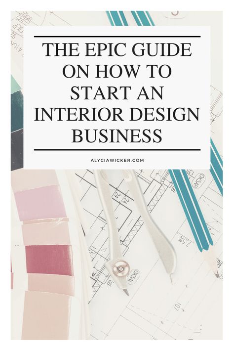 The Epic Guide On How To Start An Interior Design Business — Online Interior Design School by Alycia Wicker Great Interior Design, How To Start Interior Design, How To Get Your First Interior Design Client, Interior Designer Checklist, How To Be Interior Designer, Interior Design Shopping List Template, Startup Interior Design, Interior Design Space Planning, Starting A Design Business