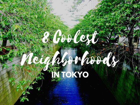 8 Best Neighborhoods in Tokyo Tokyo Neighborhood Guide, Tokyo Neighborhoods, Japan November, Travel Tokyo, Japan 2023, Yoyogi Park, Unique Cafe, Tokyo Shopping, Japanese Travel