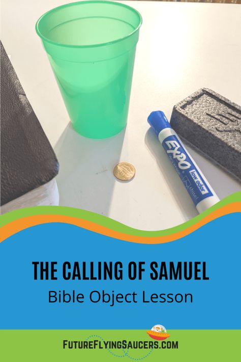 The Calling of Samuel Bible Object Lesson l FutureFlyingSaucers Samuel Bible Story, Samuel Bible, Sunday School Object Lessons, Bible Crafts Sunday School, Kids Church Lessons, Kids Sunday School Lessons, Bible Object Lessons, Preschool Bible, Bible Stories For Kids