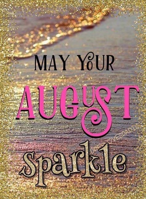 Happy August Quotes, Happy August Month, August Wishes, Goodbye July Hello August Quotes, August Ideas, Welcome August Images, Happy August, August Images Month Of, Quotes For August Month