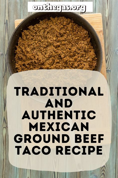 Mexican Restaurant Ground Beef Recipes, Seasoning For Tacos Ground Beef, Taco Beef Recipe Ground, Seasoned Ground Beef For Tacos, How To Make Authentic Mexican Tacos, Ground Beef Seasoning For Tacos, Ground Beef Taco Recipes Authentic, Mexican Seasoned Ground Beef, Season Taco Meat Ground Beef