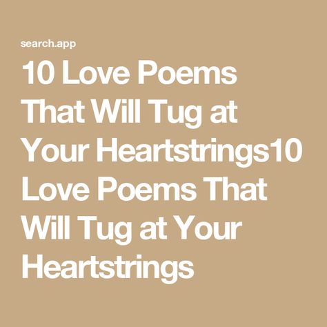 10 Love Poems That Will Tug at Your Heartstrings10 Love Poems That Will Tug at Your Heartstrings Heart Poems Love, Deep Love Poems, Cute Love Poems, Love You Poems, Lyric Poem, Deep Emotions, She Walks In Beauty, More Than Love, Love Poem