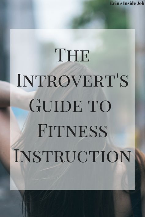 The Introvert's Guide to Fitness Instruction - Erin's Inside Job Gym Business Plan, Ace Fitness, Spin Instructor, Fitness Marketing, Group Fitness Instructor, Aerobics Classes, Fitness Career, Fitness Boutique, Introvert Problems