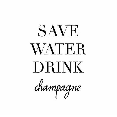 Yassss  pop those bottles! - www.mabelandmeg.co Save Water Quotes, Champagne Quotes, Save Water Drink Champagne, Champagne Shirt, Water Quotes, Save Water Drink, Water Drink, Drinking Quotes, Champagne Toast