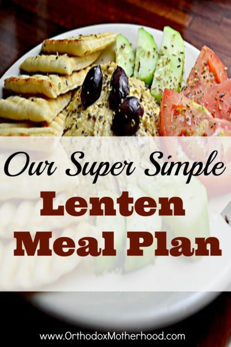 Our Super Simple Lenten Meal Plan Greek Orthodox Lent Recipes, Lent Recipes Catholic, Good Friday Meals, Orthodox Lenten Recipes, Friday Meals, Lenten Recipes, Lent Recipes, Smart Kitchen, Meatless Meals