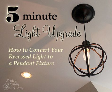 5 Minute Light Upgrade - Converting a Recessed Light to a Pendant - Pretty Handy Girl Replace Can Lights, Replace Recessed Lighting, Canned Lights, Recessed Light Covers, Recess Lighting, Recessed Can Lights, Can Lighting, Diy Pendant Light, Recessed Light