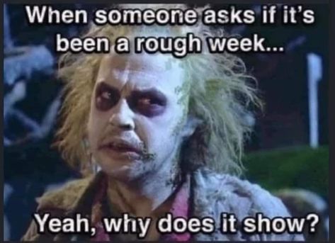 #timburton #beetlejuice Every Other Weekend, Rough Week, Workplace Humor, Lady Popular, Work Quotes Funny, Work Jokes, Medical Humor, Funny Cartoon Quotes, Work Memes