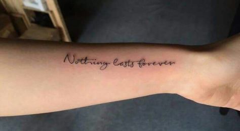 Nothing lasts forever Nothing Ever Lasts Forever Tattoo, Nothing Is Forever Tattoo, Nothing Last Forever Tattoo, Nothing Lasts Forever Tattoo, Forever Tattoo, Small Tats, Inspired Tattoos, Nothing Lasts Forever, Spine Tattoos