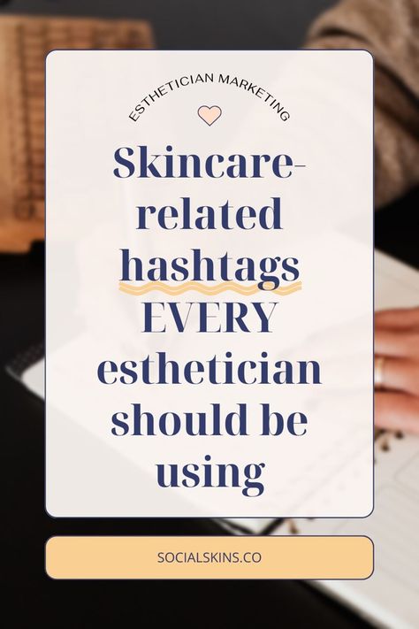 Esthetician hashtags 2023, esthetician marketing Esthetician Hashtags Instagram, Esthetician Hashtags, Hashtags Instagram, Esthetician Marketing, Fall 23, Last Post, Fall 2023, Esthetician, Just In Time