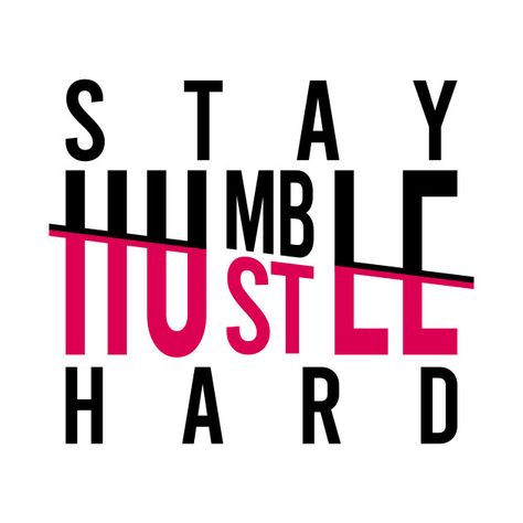 Pastel Quotes, Humble Hustle, Stay Humble Hustle Hard, Svg Ideas, Shirt Prints, Tshirt Design Inspiration, Hustle Hard, Background Images Hd, Stay Humble