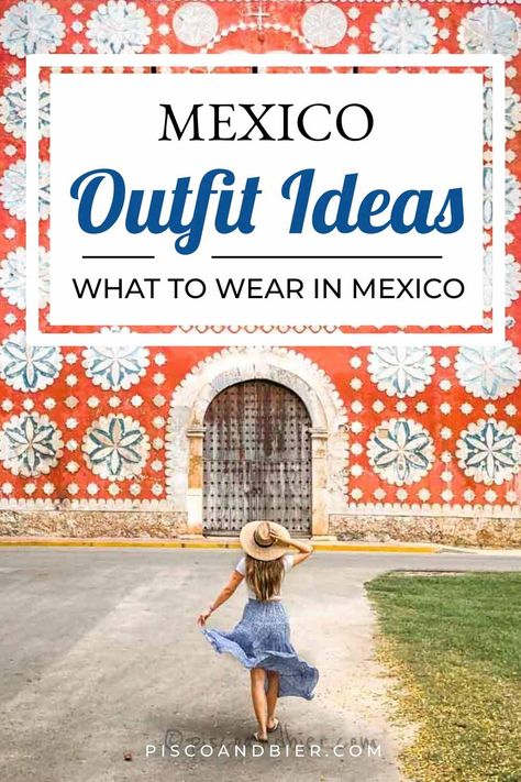 Dresses For Mexico, What To Wear To Mexico, Outfit Ideas For Mexico, Packing List Mexico, What To Wear In Mexico, Mexico Outfit Ideas, Mexico Clothes, Mexico Beach Outfits, Mexican Clothing Style