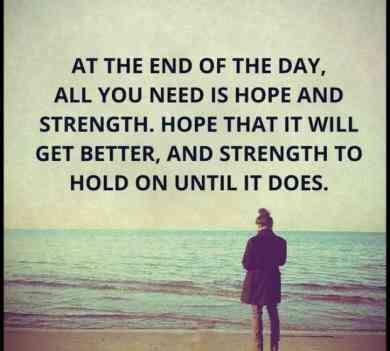 "At the end of the day, all you need is hope and strength. Hope that it will get better and strength to hold on until it does." #quotes #stength #badday #motivation Motivational Quotes Strength, It Will Get Better, Get Well Quotes, Some Motivational Quotes, Birthday Quotes For Him, Strength Quotes, Energy Quotes, Quotes For Women, Motiverende Quotes