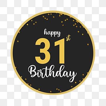 happy 31st birthday,31st birthday sticker,31st birthday cake topper,31st birthday gift tag,31st birthday quotes,birthday clipart,happy clipart,sticker clipart Happy 31st Birthday For Him, 31 Number Design, Happy 31 Birthday Quotes, Happy Birthday 31, 31st Birthday Cake, 31st Birthday Quotes, Happy 32nd Birthday, Happy 31st Birthday, 31 Birthday