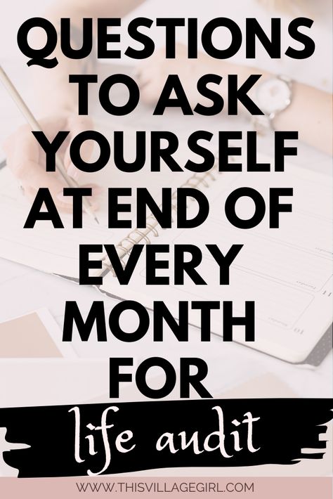 Questions to Ask Yourself at the End of Every Month - This Village Girl Life Audit, End Of Month, Month End, Monthly Review, People Pleasing, Turn Your Life Around, Questions To Ask Yourself, Personal Growth Plan, Village Girl