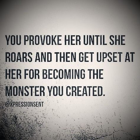 I know way too many women in this situation. Being Provoked Quotes, When A Woman Stops Caring Quotes, Twisting My Words Quotes, Twisting Words Quotes, When No One Understands You, When A Womans Fed Up Quotes, Angry Woman Quotes, Quotes About Being Independent, Reaction Quotes