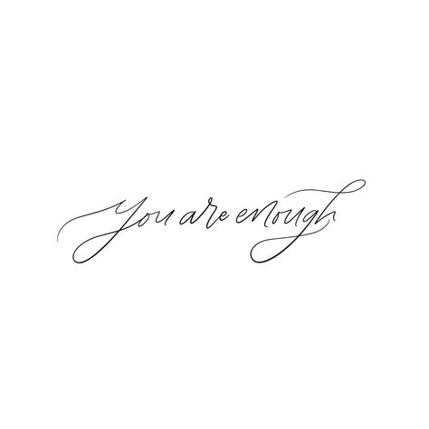 Calligraphy | Calligraphy Tattoo | You Are Enough | You Are Enough Tattoo I Chose You Tattoo, You Are Enough Cursive Tattoo, Your Are Enough Tattoo, Pretty Script Tattoo, You Are Worthy Tattoo Fonts, You Are Loved Tattoo Ideas, Be You Tattoo Ideas, You Are Beautiful Tattoo, Simple Saying Tattoos