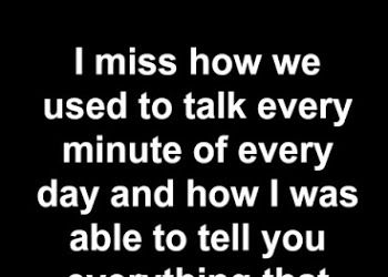 I miss how we used to talk every minute of every day I Miss The Way We Used To Be, I Miss You So Much For Him Long Distance, Miss Talking To You Quotes, Missing You Quotes For Him Distance Feelings For Him, Long Distance Love Quotes For Him, I Miss How We Used To Be Quotes, I Miss Talking To You Quotes, I Miss You Quotes For Him Distance, Missing You Quotes For Him Relationships