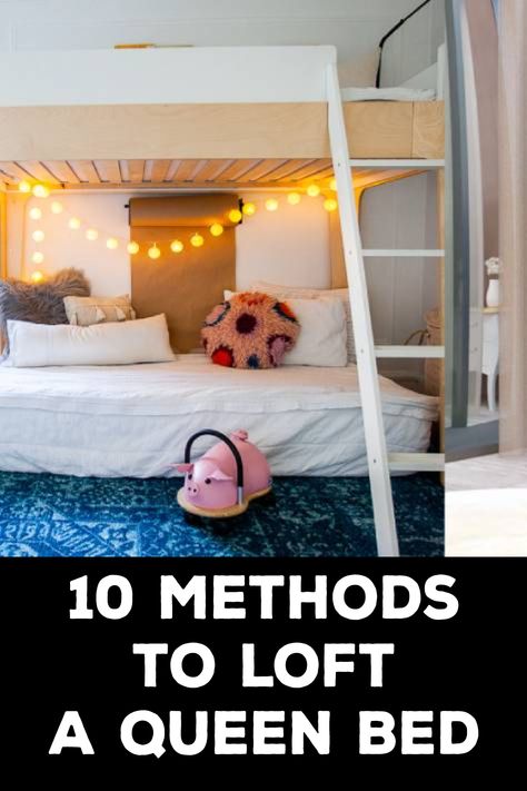 How to Loft a Queen Bed Adult Loft Bed Queen Size, Diy Loft Bed Queen, Loft Bed Ideas For Adults Queen Size, Diy Queen Loft Bed How To Build, How To Build A Queen Size Bed Frame, Diy Queen Loft Bed Plans, Loft Bed Over Queen Bed, Queen Sized Loft Bed, Queen Loft Bed Diy