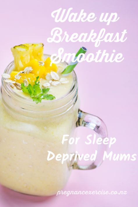 Wake Up Breakfast Smoothie For Sleep Deprived Mums! | Wake Up Smoothie, Mango And Pineapple, Pregnancy Exercise, Sleepless Night, Sleep Deprived, Pregnant Friends, Pineapple Smoothie, Sleep Help, Breakfast Smoothies