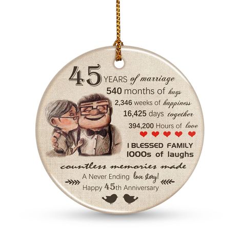 PRICES MAY VARY. 45th Anniversary Gifts: This original classic design tells the story of their precious 45 years as a married couple, 45 anniversary gifts very suitable as memories love gift, 45 years as mom and dad or grandma and grandpa anniversary,45 year as husband and wife wedding anniversary gifts,Birthday party, Christmas gift, Anniversary gifts for your friends and family. Memories Printing Ceramic: Our 45 years of marriage, Ceramic with the sweetest date of the 45 years of marriage prin Happy 45th Anniversary, Gifts For Wife Christmas, Happy 60th Anniversary, 45th Anniversary Gifts, Happy 40th Anniversary, Happy 50th Anniversary, Friend Christmas Ornaments, 50 Wedding Anniversary Gifts, Anniversary Ornament