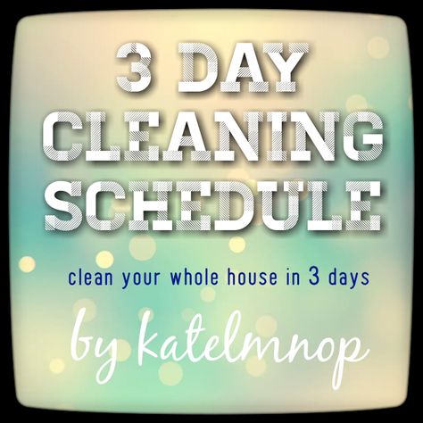 3 Days to a clean house cleaning Schedule tips 4 Day Cleaning Schedule, Clean House In One Day Checklist, 4 Day House Cleaning Schedule, Deep Clean House In A Week, 3 Day House Cleaning Schedule, 3 Day Cleaning Schedule, 5 Day Cleaning Schedule, Housework Schedule, Weekly House Cleaning