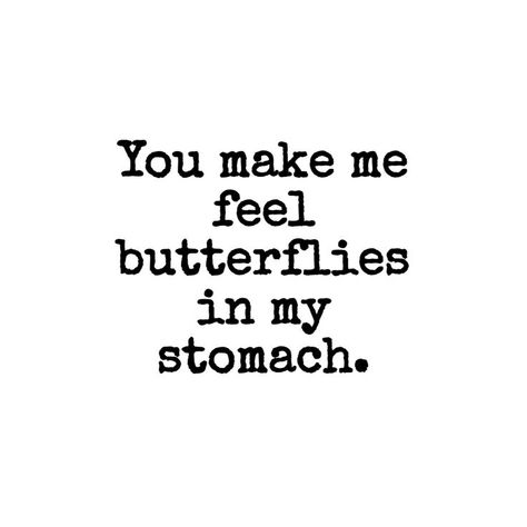 I Feel Butterflies In My Stomach, Butterfly In My Stomach Quotes, Love Butterflies Stomach, Quotes About Butterflies In Your Stomach, Butterflies In Stomach Quotes, Butterfly In Stomach, Butterfly In My Stomach, Getting Butterflies, Butterflies In Stomach