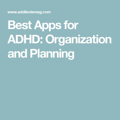 Best Apps for ADHD: Organization and Planning Apps For Organization, Best Calendar App, Focus App, Time Management Apps, Task Management App, Planner Apps, Budget App, Apps For Teens, Scheduling App