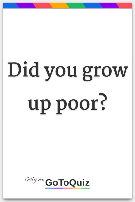 "Did you grow up poor?" My result: poor Growing Up Poor Aesthetic, Poor Quotes, Growing Up Poor, Poor Life, Poor Family, Quotes Deep, Knowing You, Growing Up, Flash