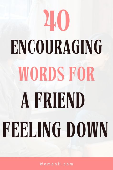 Inspiring Friend Quotes, Uplifting Quote For A Friend, Just Because Quotes For Friends, Quotes To Friends Inspirational, Comforting Words To Say To A Friend, Uplifting Quotes To Send To Friends, Encouragment Quote For Friends, Thoughtful Words For A Friend, Inspirational Messages For Friends