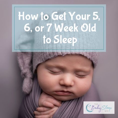 How to Get Your 5, 6, or 7 Week Old To Sleep 7 Week Old Baby, Sleep Tips, Baby Sleep, To Sleep, Newborn Baby, Sleep