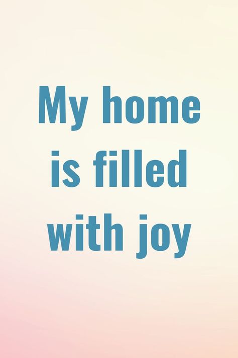 Happy Home Affirmations, Clean Home Affirmations, Healthy Life Affirmations, My Family Is Safe Affirmations, Happy Family Affirmations, I Am Loved Quotes, Dream Home Affirmations, Joyful Home, I Attract Affirmations