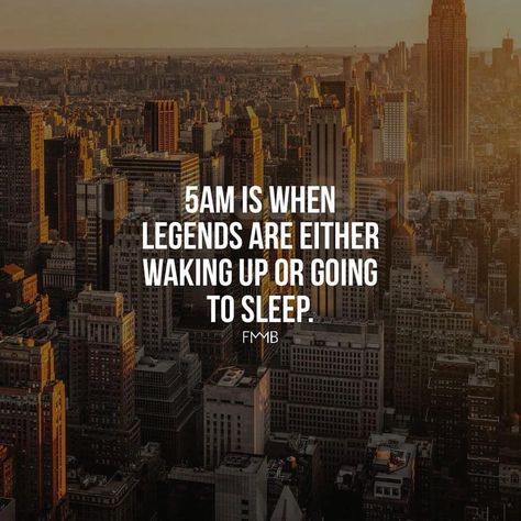 5am Is When Legends Are Either Waking Up Or Going To Sleep Wake Up Early Quotes, Wake Up Quotes, Sleep Pictures, Club Quote, 5am Club, Am Club, Sleep Quotes, Going To Sleep, Money Trading