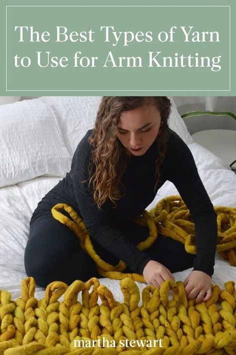 Knit experts share the best yarn for arm knitting that is easier to clean, work with and the best thickness or a variety of oversized knit projects like blankets, scarves, and sweaters. Plus, the best brands and weights to choose from that can fit any budget. #marthastewart #crafts #hobby #knitting #diyideas #knittingprojects Arm Knitting Yarn, Chunky Blankets, Extreme Knitting, Beautiful Arms, The Plaza Hotel, Big Yarn, Jumbo Yarn, Chunky Knit Scarves, Knit Projects