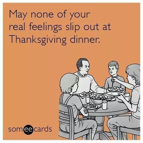 22 Thanksgiving Cards That Perfectly Sum Up Our Feelings Towards This Holiday - CheezCake - Parenting | Relationships | Food | Lifestyle Funny Thanksgiving Memes, Thanksgiving Meme, Thanksgiving Quotes Funny, Thanksgiving Quotes, Cabin In The Woods, Memes Humor, Holiday Humor, Funny Thanksgiving, E Card