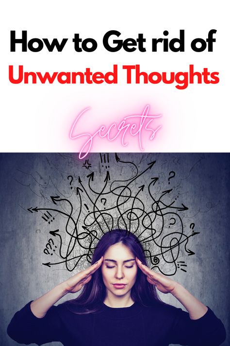 unwanted thoughts 
bad thinking
bad thoughts Stop Bad Thoughts, How To Get Rid Of Feelings For Someone, How To Stop Thinking Negative Thoughts, How To Get Rid Of Bad Thoughts, How To Control Your Thoughts, How To Think Positive Thoughts, How To Control Your Mind, Controlling Thoughts, How To Stop Thinking