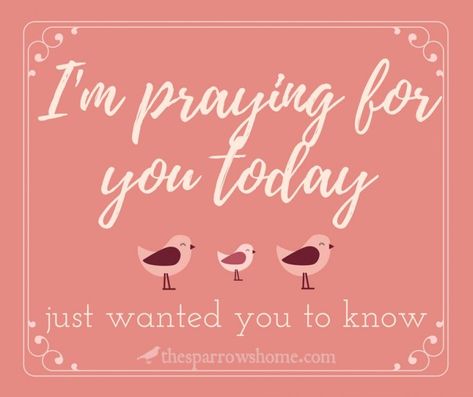 Tell someone you are praying for them today! I Am Praying For You Friend, Praying You Have A Great Day, Im Praying For You Quotes, Praying For You Today, Im Praying For You My Friend, Im Praying For You, I Pray For You, Encouragement Box, Prayer For Friendship