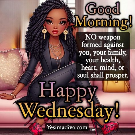 Wednesday Morning Greetings, Christian Good Morning Quotes, Wednesday Morning Quotes, Godly Women Quotes, Week Blessings, Good Morning Sister Quotes, Black Queen Quotes, Strong Black Woman Quotes, Godly Inspiration