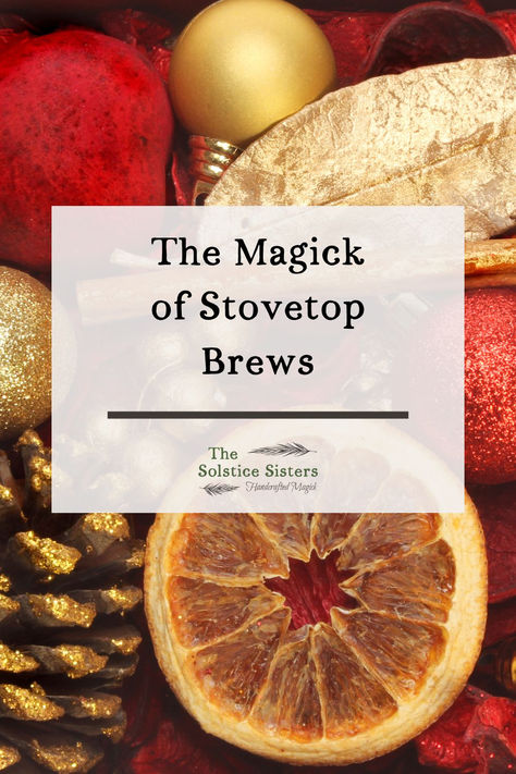 The image shows a holiday-themed background with red, gold, and orange elements, such as shiny ornaments, dried orange slices, pinecones with gold accents, and a glittery gold leaf. The center text reads "The Magick of Stovetop Brews" in black font with a thin black line beneath it. Below the line is the logo for "The Solstice Sisters," with the tagline "Handcrafted Magick," featuring two feather graphics. The image evokes a warm and festive feeling, hinting at cozy, seasonal kitchen witchery. Witches Home, Kitchen Magick, Simmer Pots, Kitchen Witchery, Magick Spells, How To Craft, Kitchen Witch, Book Of Shadows, Home Brewing