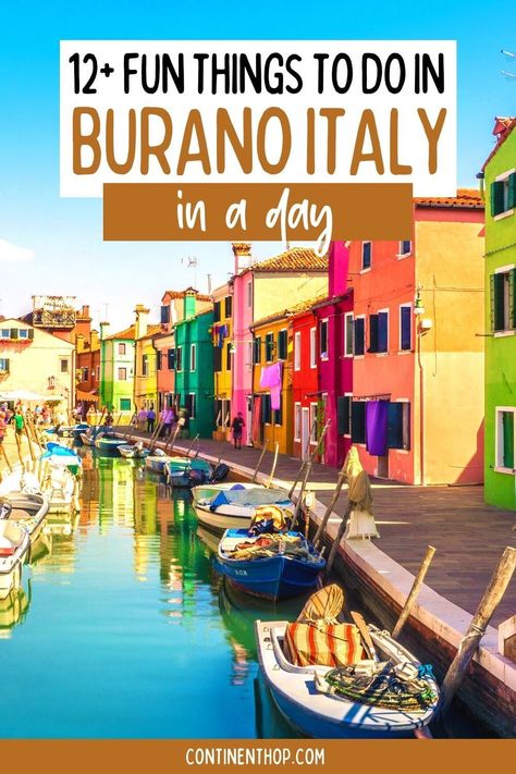 12+ Fun Things to do in Burano, Italy in a Day | If you’ve always wanted to visit Venice, make sure you don’t miss out on visiting the colorful island of Burano! Burano can be done in a day! Plan your trip using some of these best things to do Burano (Italy) Venice! Burano Tour | Burano Travel Guide | Burano Travel Tips | Burano Bucket List Day Trips From Venice, Bucket List Europe, Burano Italy, Things To Do In Italy, Italy Venice, Italy Itinerary, Venice Travel, Italy Travel Tips, Italy Travel Guide