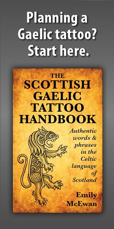 So You Want a Scottish Gaelic Tattoo - Two | xxxxxxxxx Scottish Clan Tattoo, Scottish Knot Tattoo, Beautiful Scottish Words, Scotland Tattoo Ideas Gaelic Words, Scottish Gaelic Tattoo, Scottish Tattoo Ideas, Sayings For Tattoos, Scotland Tattoo Ideas, Gaelic Sayings