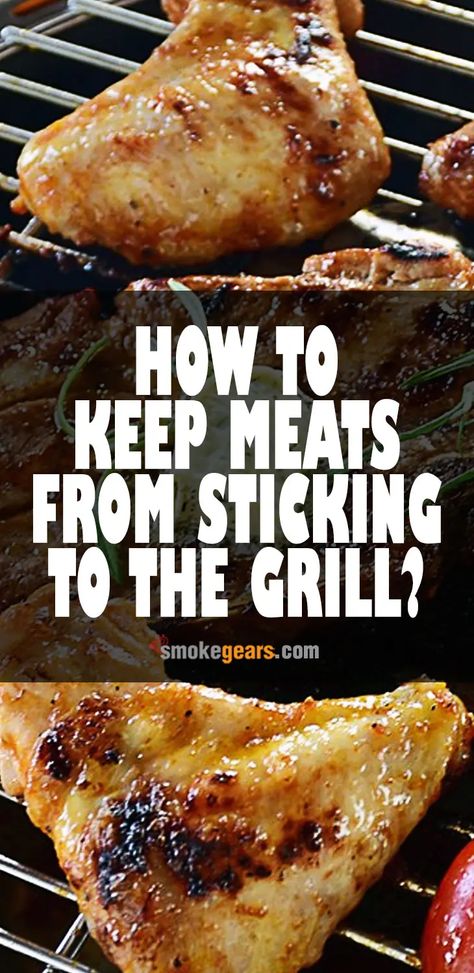 How-to-Keep-Meats-from-Sticking-to-the-Grill Grilling Chicken, Chicken On A Stick, Searing Meat, Chicken Steak, Grilling Tips, Fish And Meat, How To Grill Steak, Sunday Roast, Reduce Food Waste