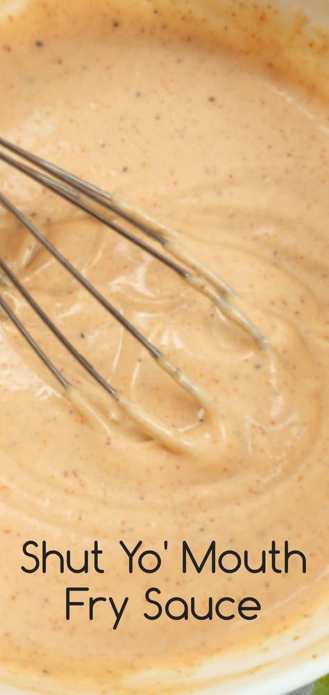 Homemade Sauce For Fried Chicken, Shut Your Mouth Sauce, Spicy Fry Sauce Recipe, Cowboy Dipping Sauce Recipe, Tarder Sauce Recipe, Shut Yo Mouth Sauce, Spicy Fry Sauce, Dipping Sauces For Potatoes, Best Fry Sauce Recipe